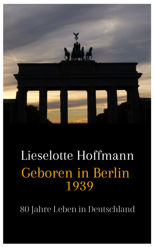 Geboren in Berlin 1939 - Lieselotte Hoffmann